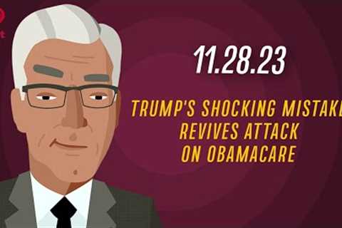 TRUMP''S SHOCKING MISTAKE: REVIVES ATTACK ON OBAMACARE - 11.28.23 | Countdown with Keith Olbermann