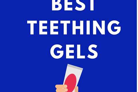 6 Best Teething Gels for Babies in 2023 – Complete Guide - Baby Teething Ease
