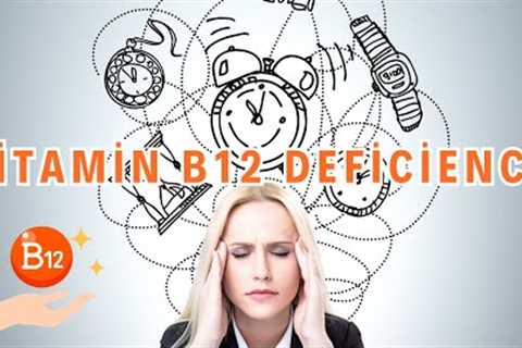 Signs of Not Getting Enough Vitamin B12 |  Vitamin B12 Deficiency