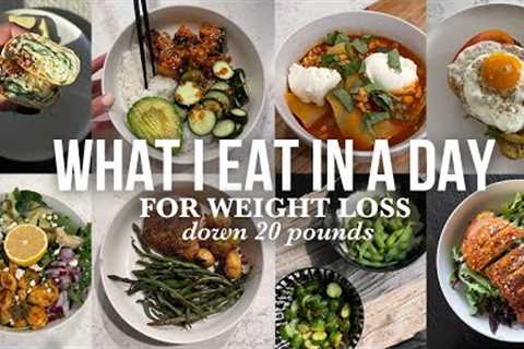 WHAT I EAT IN A DAY TO LOSE WEIGHT | healthy & easy meal ideas helped me lose 20 pounds