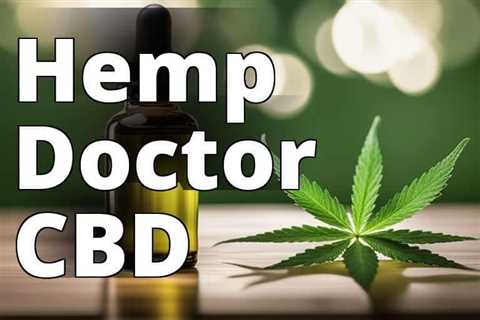 Hemp Doctor CBD Oil: Your Key to Natural Relief