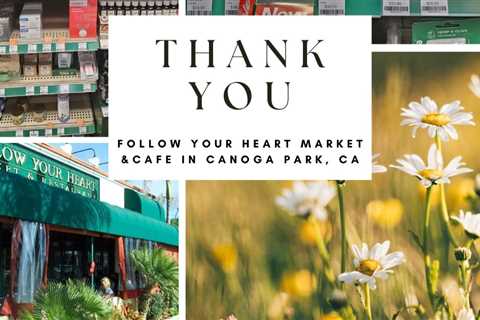 Thank you Follow Your Heart Cafe & Marketplace in Canoga Park, CA for our…