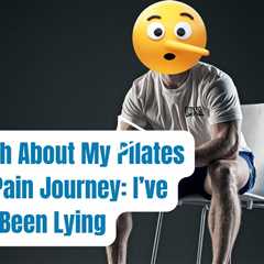 The Truth About My Back Pain Pilates Journey 🤥 I've Been Lying