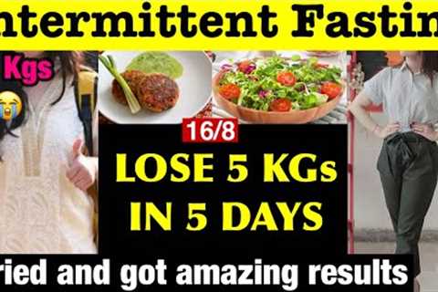 Intermittent Fasting Diet Plan to Lose 5kgs In 5 Days | Best DIET Plan for size zero | 2 meals a day