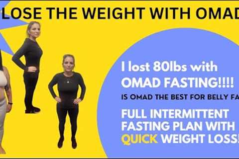 LOSE the weight QUICKLY with OMAD! I lost 80lbs with Intermittent Fasting-Simple & I tell you..