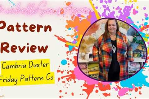 Sewing a Cozy Layering Piece: Cambria Duster Pattern Review #sewingpatternreview #cambriaduster