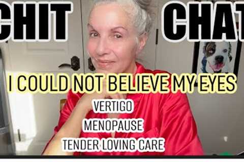 CHIT CHAT | HIT AND RUN | VERTIGO AND MENOPAUSE | Q & A | TLC  #proaging