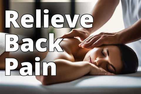 Say Goodbye to Back Pain: Effective Massage Tips