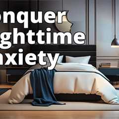 Relieving Nocturnal Anxiety: 7 Effective Strategies to Stop Anxiety from Waking You Up