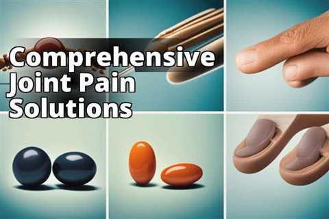 Ultimate Guide to Pain Management for Joint Pain: Arthritis Relief Tactics