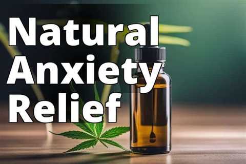 Harnessing CBD Oil’s Potential to Alleviate Anxiety: Dosage, Side Effects, and Research