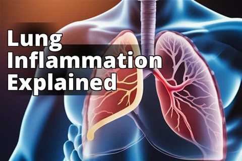 Unraveling Inflammation Around Lungs: Causes, Symptoms, and Solutions