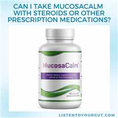 Can I take MucosaCalm with steroids or other prescription medications?