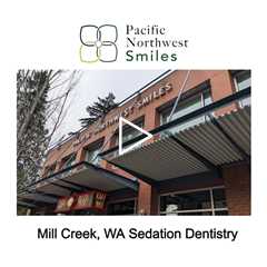 Mill Creek, WA Sedation Dentistry - Pacific NorthWest Smiles - (425) 357-6400