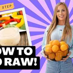 How to Start a RAW FOOD DIET (step by step)