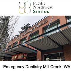 Emergency Dentistry Mill Creek, WA