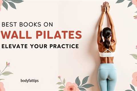 5 Best Books on Wall Pilates to Elevate Your Practice