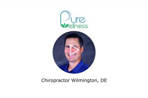 Chiropractor Wilmington, DE - Pure Wellness Chiropractic