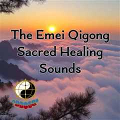 Emei Qigong Sacred Healing Sounds: Inner Symphony