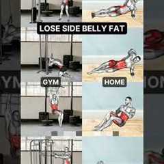 Effective Exercises to Lose Side Belly Fat: At Home & Gym Routine #fitness #losebellyfat