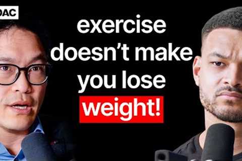 Exercise Doesn''t Make You Lose Weight! Doctor Jason Fung