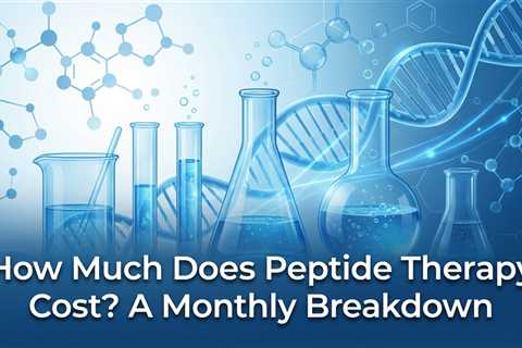 How Much Does Peptide Therapy Cost? Monthly Price Breakdown