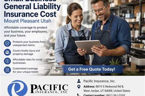 Small Business General Liability Insurance Cost Mount Pleasant Utah